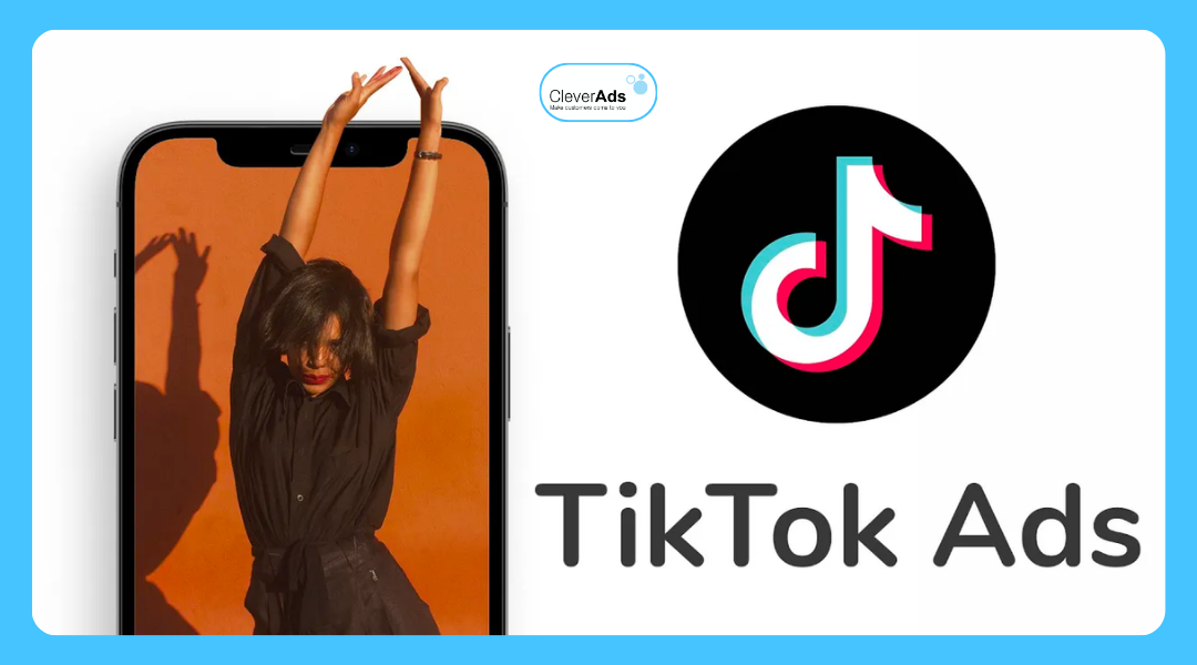 Video quảng cáo TikTok: Khai thác tiềm năng chiến dịch quảng cáo