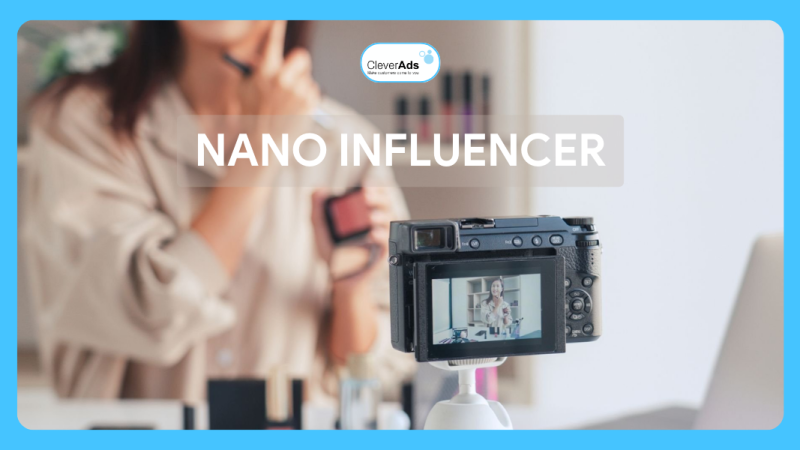 Nano Influencer: Tối ưu chiến dịch Influencer Marketing cho doanh nghiệp
