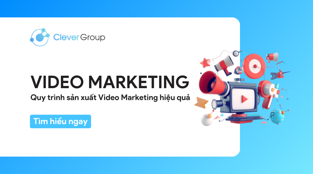 Video Marketing là gì? Quy trình sản xuất Video Marketing hiệu quả