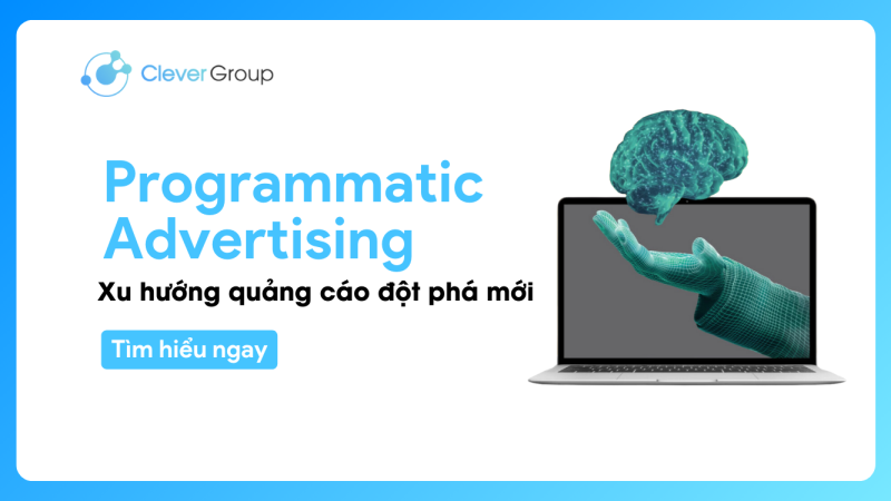 Programmatic Advertising: Xu hướng quảng cáo đột phá mới