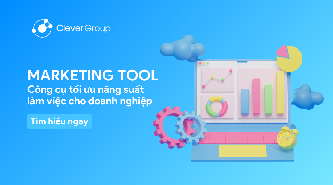 Marketing tool: Công cụ tối ưu năng suất cho doanh nghiệp