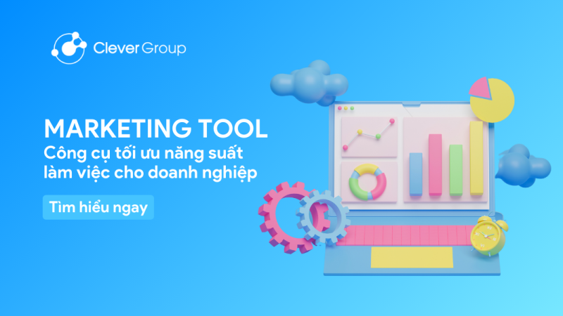 Marketing tool: Công cụ tối ưu năng suất cho doanh nghiệp