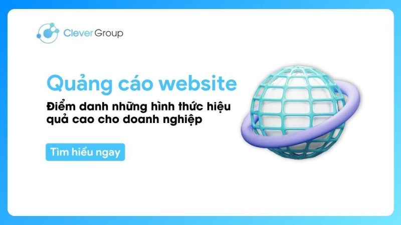 Quảng cáo website: Hình thức quảng cáo hiệu quả cao cho doanh nghiệp