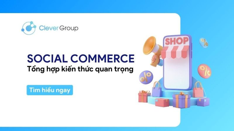 Social Commerce là gì? Tổng hợp kiến thức