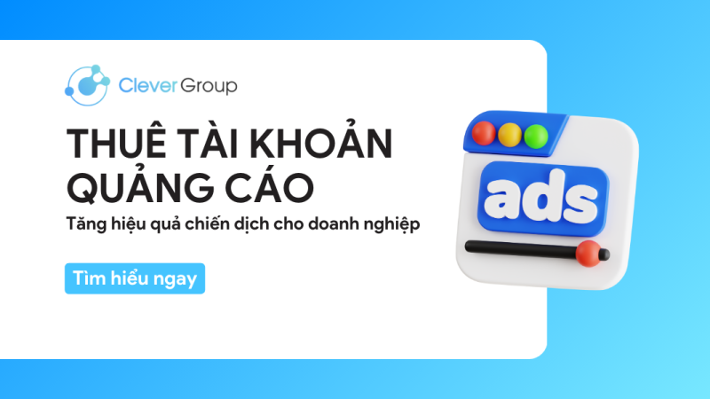 Thuê tài khoản quảng cáo: Tăng hiệu quả chiến dịch cho doanh nghiệp