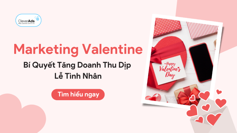 Marketing Valentine: Bí quyết tăng doanh thu dịp Lễ Tình Nhân