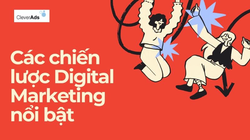 Tổng hợp các Chiến lược Digital Marketing nổi bật nhất