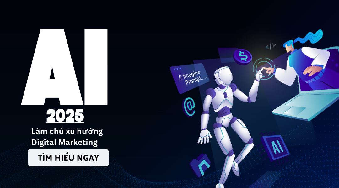 Làm chủ xu hướng digital marketing 2025 với AI