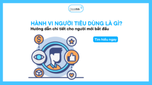 hành vi người tiêu dùng cleverads
