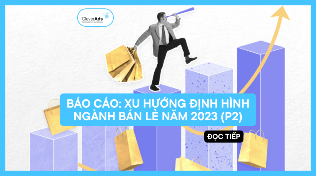 xu hướng ngành bán lẻ 2023 P2
