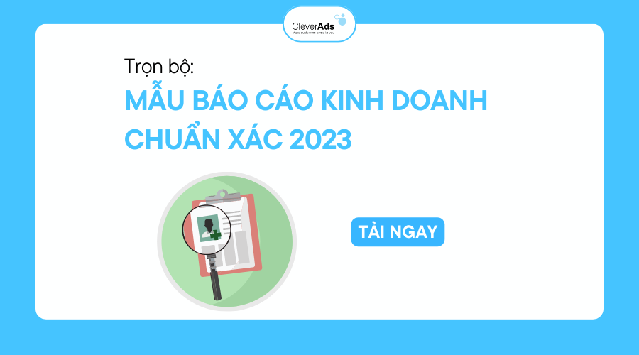 Trọn bộ Mẫu Báo cáo kinh doanh chuẩn xác 2023