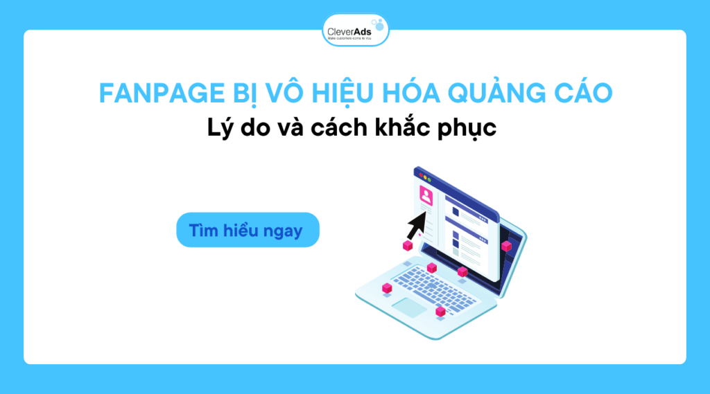Fanpage bị vô hiệu hóa quảng cáo: Lý do và cách khắc phục