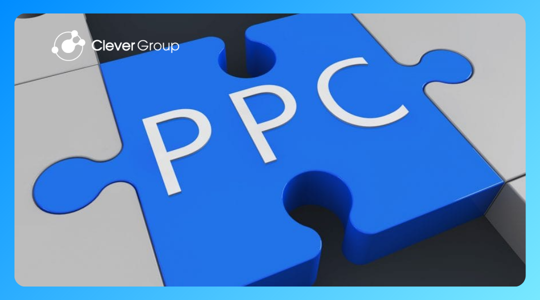 PPC Marketing: Chiến lược tăng trưởng doanh thu hiệu quả - CleverAds