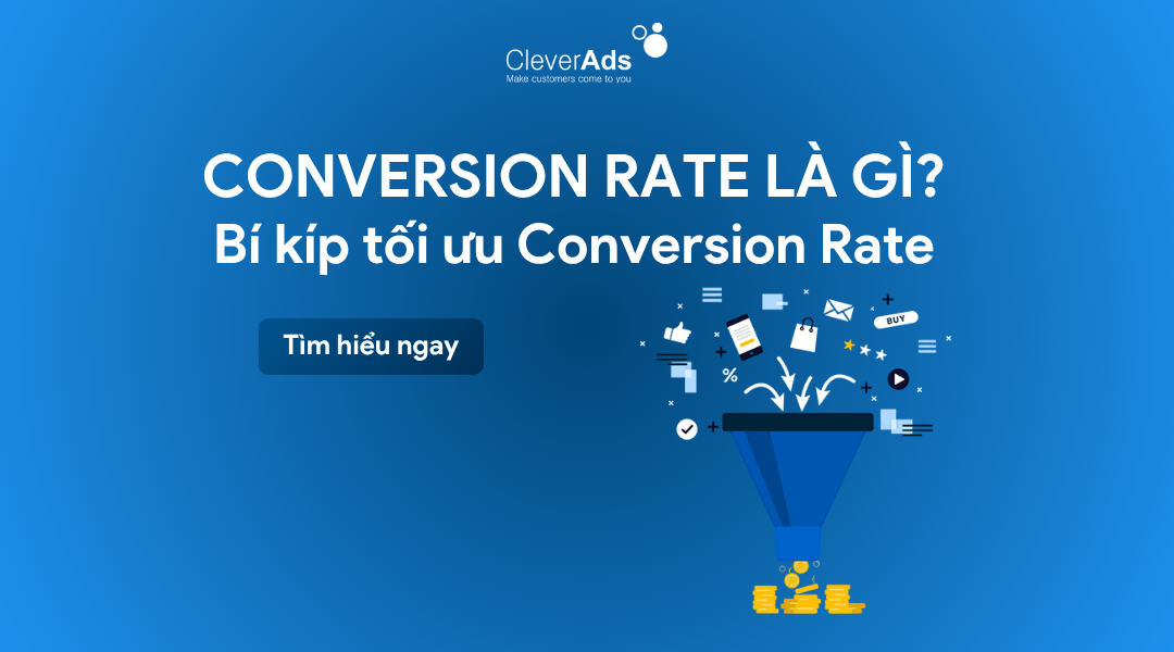 Conversion Rate là gì? Bí kíp tối ưu Conversion Rate - CleverAds