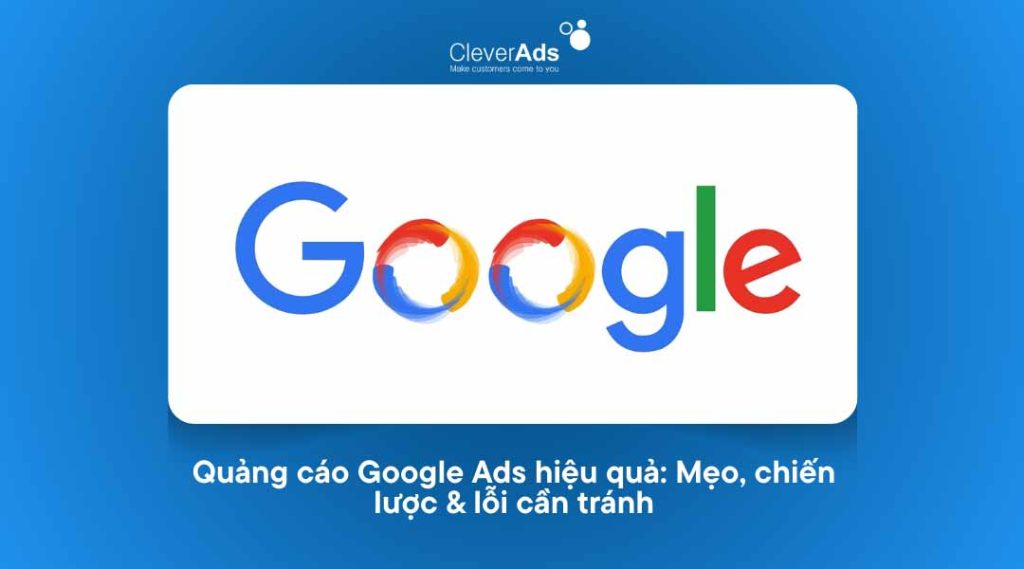 Quảng-cáo-Google-Ads-hiệu-quả-Mẹo-chiến-lược--lỗi-cần-tránh-1