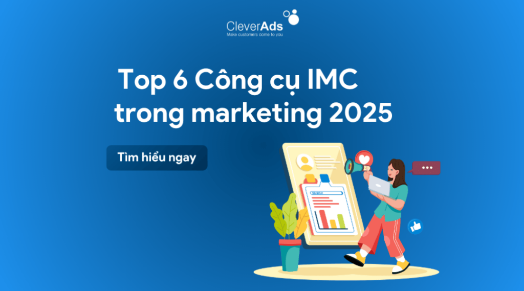 Top 6 công cụ IMC không thể bỏ qua trong marketing hiện đại 2025