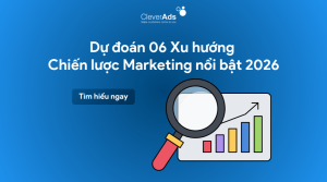 Dự đoán 6 xu hướng Chiến lược Marketing nổi bật 2026