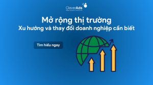 Mở rộng thị trường là gì? Xu hướng và thay đổi